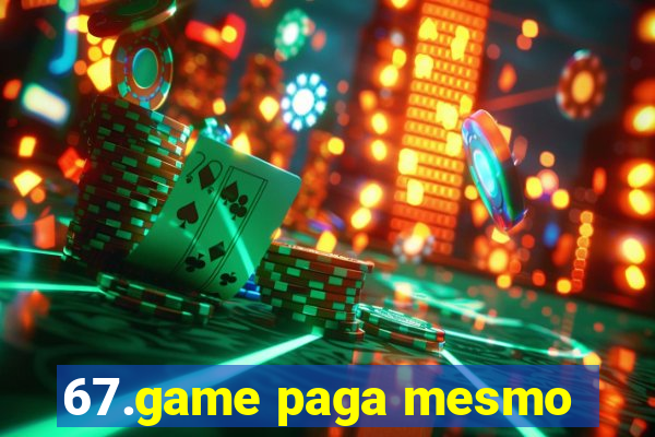 67.game paga mesmo